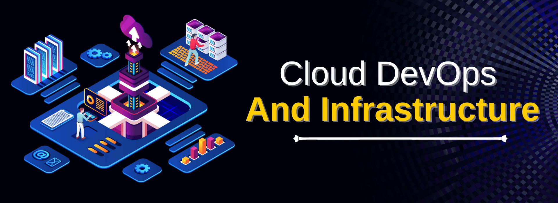 Cloud DevOps and Infrastructure